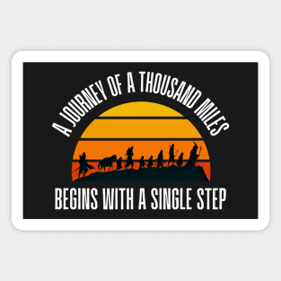 The Journey of a Thousand Miles Begins with a Single Step - Fellowship Magnet